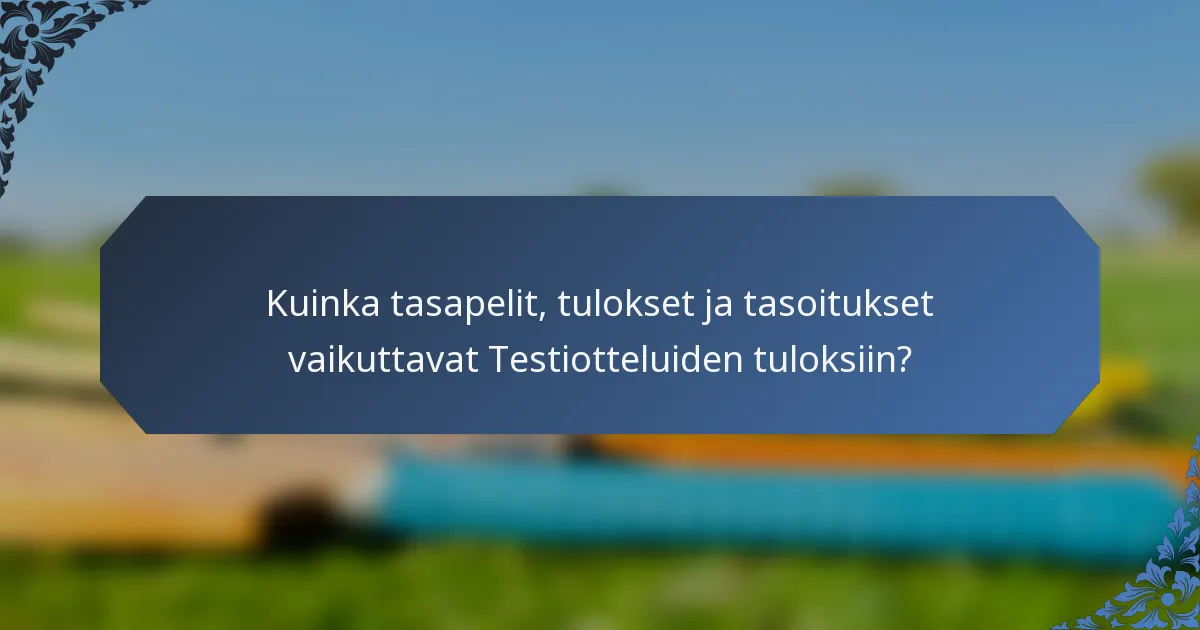 Kuinka tasapelit, tulokset ja tasoitukset vaikuttavat Testiotteluiden tuloksiin?